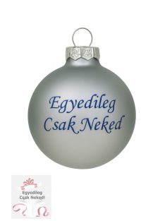 Matt Ezüst feliratos üveggömb 5,7 cm
